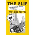 The Slip: The New York City Street That Changed American Art Forever - Hardcover