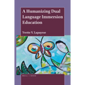 A Humanizing Dual Language Immersion Education - Paperback