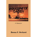 Roughneck Daddy: : A Memoir - Paperback