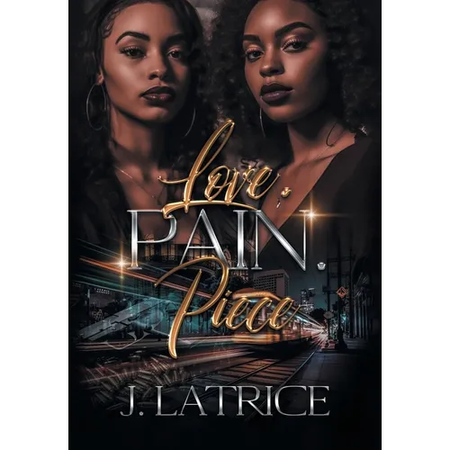 Love. Pain. Piece - Hardcover
