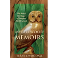 Myrtlewood Memoirs: The Art & Heritage of Oregon Myrtlewood - Paperback