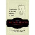 Lincoln Speaks to Leaders: 20 Powerful Lessons for Today's Leaders from America's 16th President - Paperback