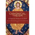 Canonical Theism: A Proposal for Theology and the Church - Paperback