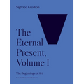 The Eternal Present, Volume I: The Beginnings of Art - Paperback