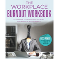 The Workplace Burnout Workbook: Learn How to Understand, Identify, and Breakup with Burnout - Paperback