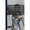 Liberalism and the Social Problem - Hardcover