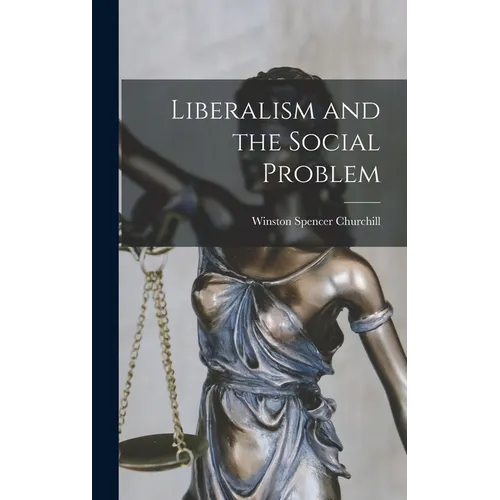 Liberalism and the Social Problem - Hardcover