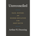 Unreconciled: Race, History, and Higher Education in the Deep South - Paperback