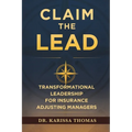 Claim the Lead: Transformational Leadership for Insurance Adjusting Managers - Paperback