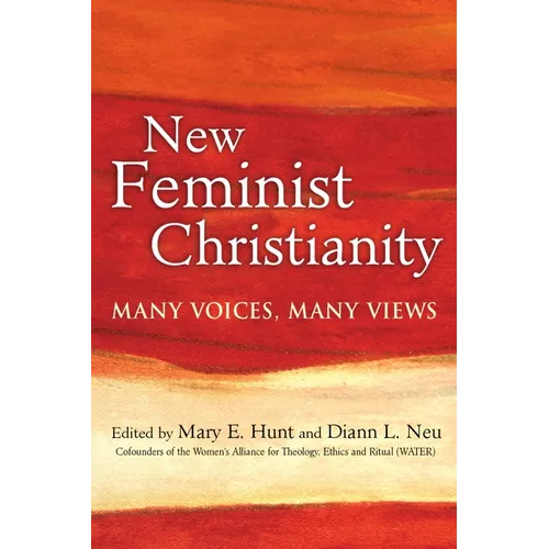 New Feminist Christianity: Many Voices, Many Views - Paperback
