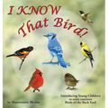 I KNOW That Bird!: Introducing Young Children to some common birds of the backyard - Hardcover