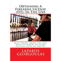 Obtaining A Firearms License (FFL) In The USA: Mini Guide About All You Need To Know To Start Selling Guns In The US - Paperback