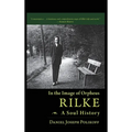 Rilke, a Soul History: In the Image of Orpheus - Hardcover