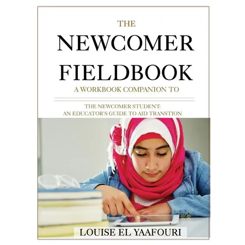 The Newcomer Fieldbook: A Workbook Companion to The Newcomer Student - Paperback