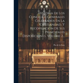 Historia De Los Concilios Generales Celebrados En La Cristiandad, Y Recopilacion De Sus Principales Disposiciones, Volume 2... - Paperback