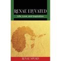 Renae Elevated: Life, Love, and Inspiration - Paperback