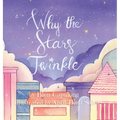 Why The Stars Twinkle - Hardcover