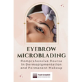 Eyebrow Microblading: Comprehensive Course in Dermopigmentation and Permanent Makeup - Paperback