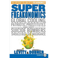 Superfreakonomics: Global Cooling, Patriotic Prostitutes, and Why Suicide Bombers Should Buy Life Insurance - Paperback