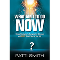 What Am I to Do Now?: Simple Strategies to Navigate the Unknown and Ignite What's Next in Your Life - Hardcover