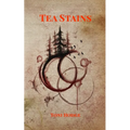 Tea Stains: Poems to Infuse Tranquility Into A Busy Mind - Paperback