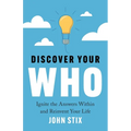 Discover Your WHO: Ignite the Answers Within and Reinvent Your Life - Paperback
