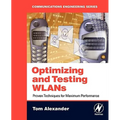 Optimizing and Testing WLANs: Proven Techniques for Maximum Performance - Paperback
