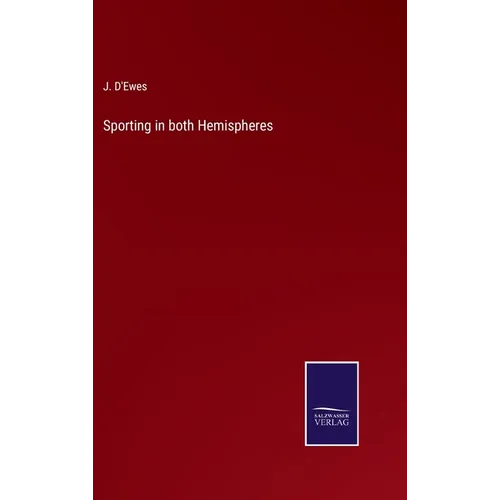 Sporting in both Hemispheres - Hardcover
