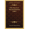 Fifty Years In A Maryland Kitchen (1881) - Paperback