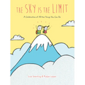 The Sky Is the Limit: A Celebration of All the Things You Can Do - Hardcover