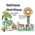 Delicious Nutritious Every Child's Friend - Paperback