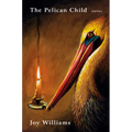 The Pelican Child: Stories - Hardcover