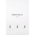 Strays Like Us - Paperback