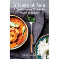 A Taste of Asia: A Culinary Journey Through the Flavors of the East - Paperback