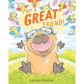 I Am a Great Friend! - Hardcover