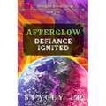Afterglow Defiance Ignited - Paperback