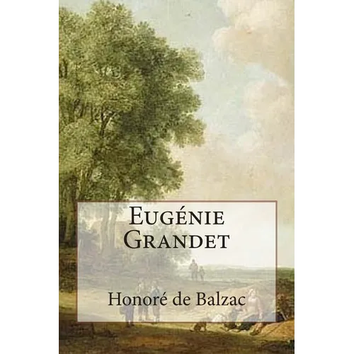 Eugénie Grandet: Annotated with short biography - Paperback