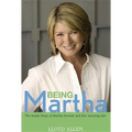 Being Martha: The Inside Story of Martha Stewart and Her Amazing Life - Hardcover