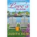 Love's Bloom: A Lilac Lake Book - Hardcover