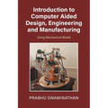 Introduction to Computer Aided Design, Engineering and Manufacturing: Using Mechanical Model - Paperback