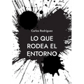 Lo que rodea el entorno: Una idea sobre la existencia - Paperback