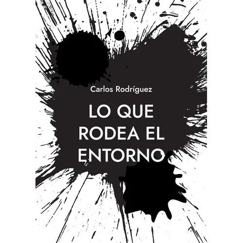 Lo que rodea el entorno: Una idea sobre la existencia - Paperback