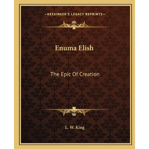 Enuma Elish: The Epic Of Creation - Paperback