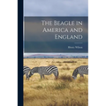 The Beagle in America and England - Paperback