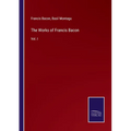 The Works of Francis Bacon: Vol. I - Paperback