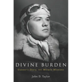 Divine Burden: Gunner's Diary, 101 Miracle Missions - Paperback