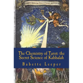 The Chemistry of Tarot: The Secret Science of Kabbalah - Paperback