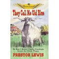 They Call Me Old Blue: Or How I Helped Charles Goodnight Invent the Chuck Wagon - Paperback