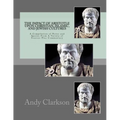 The Impact Of Aristotle Upon Christian, Islamic, and Jewish Cultures: A Compilation Of Notes And Quotes From A Variety Of Sources Plus Commentary - Paperback