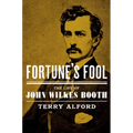 Fortune's Fool: The Life of John Wilkes Booth - Paperback
